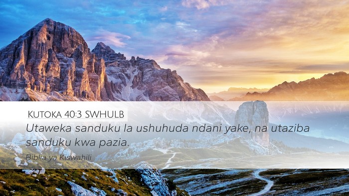 Kutoka 40:3 SWHULB Bible Verse Image