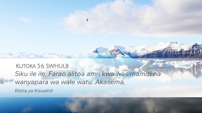 Kutoka 5:6 SWHULB Desktop Wallpaper - Siku ile ile, Farao alitoa amri kwa wasimamizi na - Desktop Bible Verse Wallpaper