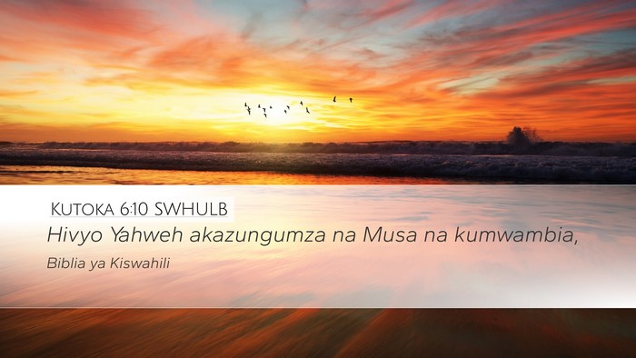 Kutoka 6:10 SWHULB Desktop Wallpaper - Hivyo Yahweh akazungumza na Musa na - Desktop Bible Verse Wallpaper