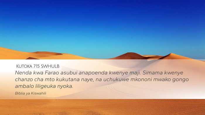 Kutoka 7:15 SWHULB Bible Verse Image