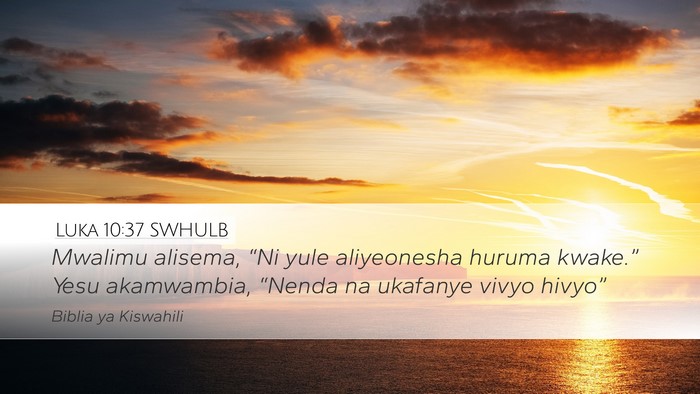 Luka 10:37 SWHULB Desktop Wallpaper - Mwalimu alisema, “Ni yule aliyeonesha huruma - Desktop Bible Verse Wallpaper