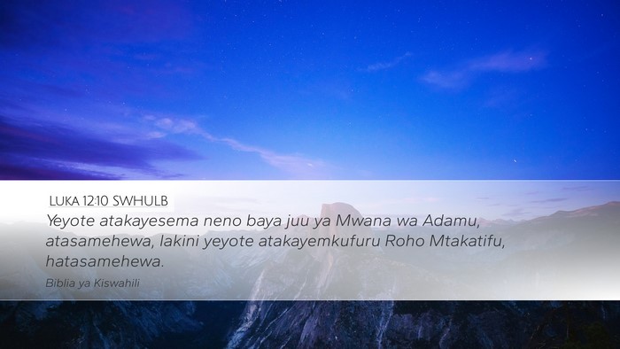 Luka 12:10 SWHULB Desktop Wallpaper - Yeyote atakayesema neno baya juu ya Mwana wa - Desktop Bible Verse Wallpaper