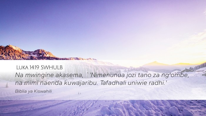 Luka 14:19 SWHULB Desktop Wallpaper - Na mwingine akasema, `'Nimenunua jozi tano za - Desktop Bible Verse Wallpaper
