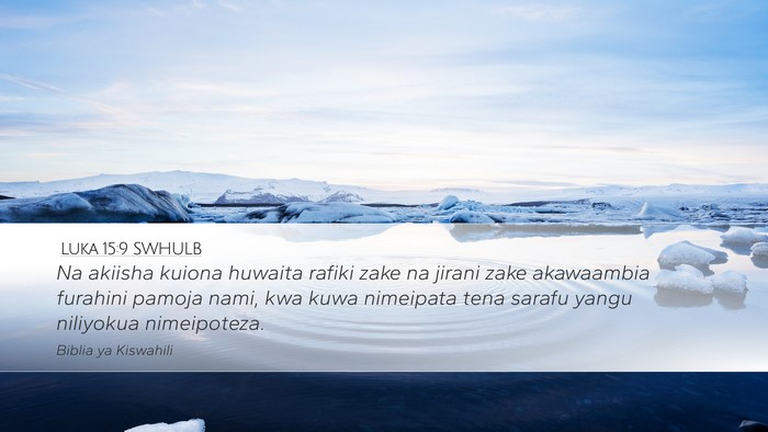 Luka 15:9 SWHULB Desktop Wallpaper - Na akiisha kuiona huwaita rafiki zake na jirani - Desktop Bible Verse Wallpaper