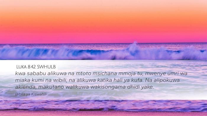 Luka 8:42 SWHULB Bible Verse Image