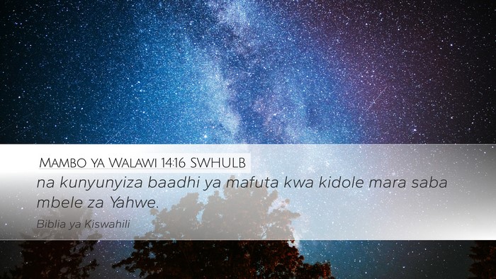 Mambo ya Walawi 14:16 SWHULB Desktop Wallpaper - na kunyunyiza baadhi ya mafuta kwa kidole mara - Desktop Bible Verse Wallpaper
