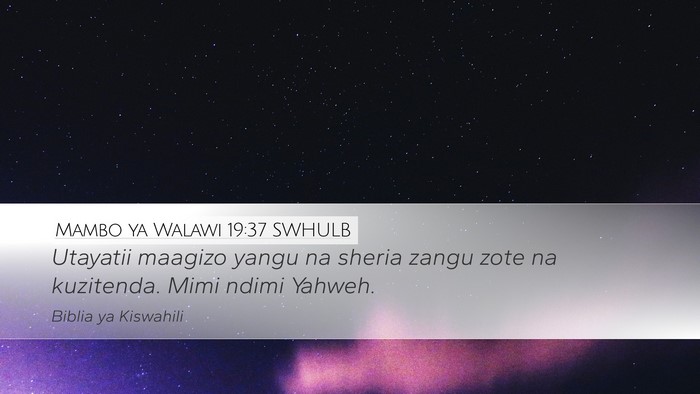 Mambo ya Walawi 19:37 SWHULB Bible Verse Image