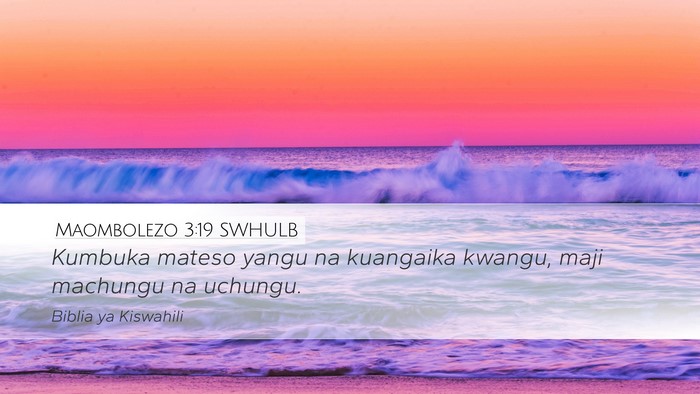 Maombolezo 3:19 SWHULB Bible Verse Image