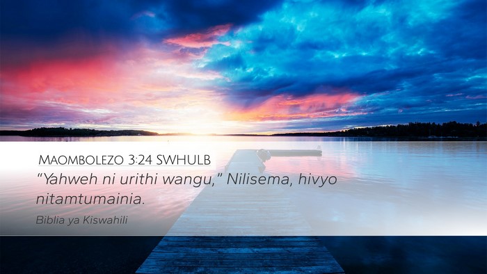 Maombolezo 3:24 SWHULB Bible Verse Image