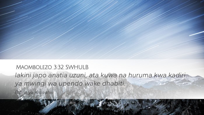 Maombolezo 3:32 SWHULB Bible Verse Image