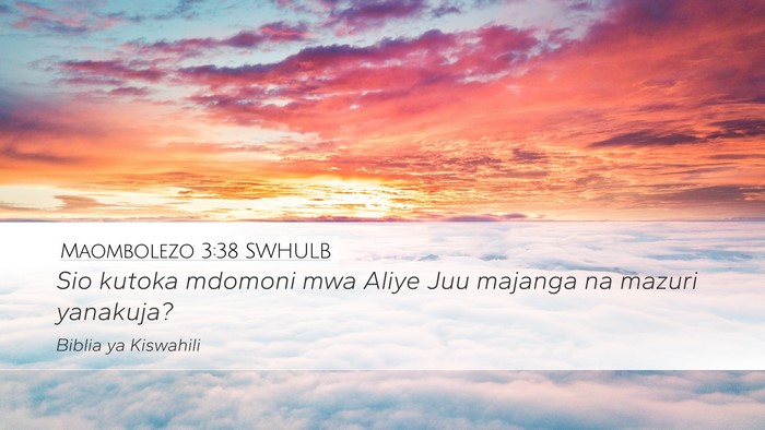 Maombolezo 3:38 SWHULB Bible Verse Image