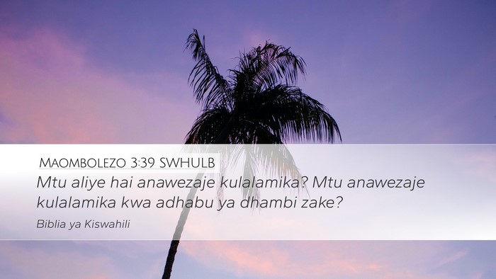 Maombolezo 3:39 SWHULB Bible Verse Image