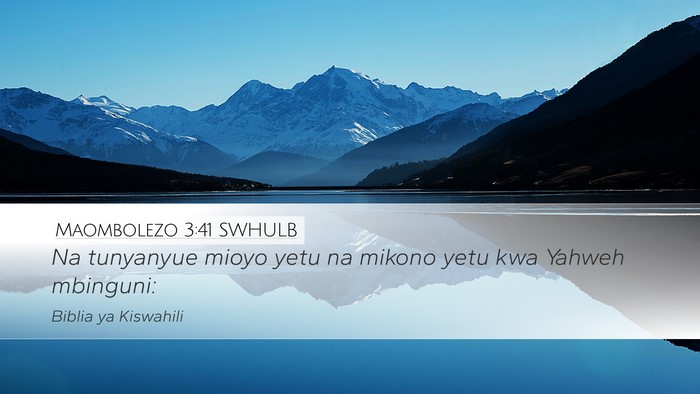 Maombolezo 3:41 SWHULB Bible Verse Image