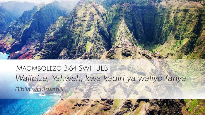 Maombolezo 3:64 SWHULB Desktop Wallpaper - Walipize, Yahweh, kwa kadiri ya waliyo - Desktop Bible Verse Wallpaper