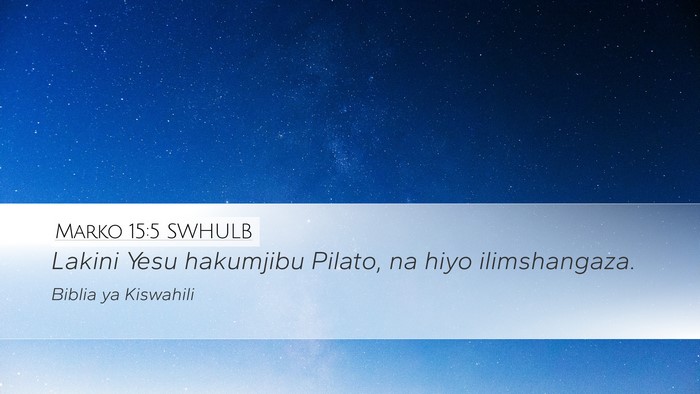 Marko 15:5 SWHULB Bible Verse Image