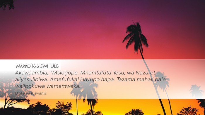 Marko 16:6 SWHULB Bible Verse Image