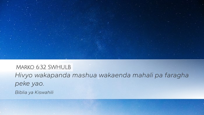 Marko 6:32 SWHULB Bible Verse Image