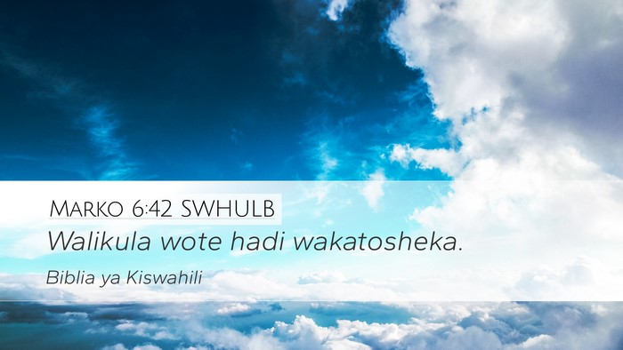 Marko 6:42 SWHULB Bible Verse Image