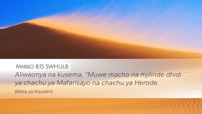 Marko 8:15 SWHULB Bible Verse Image