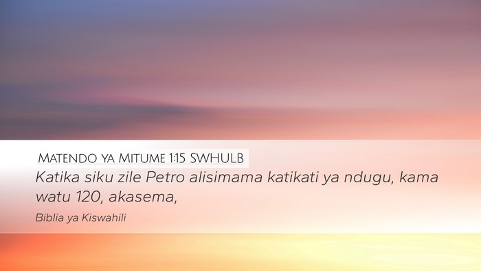 Matendo ya Mitume 1:15 SWHULB Bible Verse Image