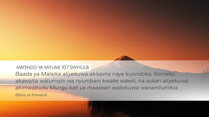 Matendo ya Mitume 10:7 SWHULB Bible Verse Image