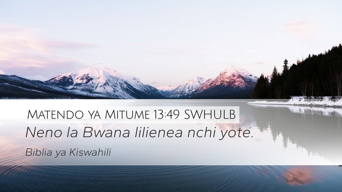 Matendo ya Mitume 13:49 SWHULB Desktop Wallpaper - Neno la Bwana lilienea nchi - Desktop Bible Verse Wallpaper