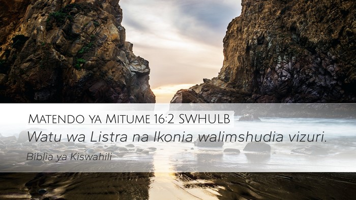 Matendo ya Mitume 16:2 SWHULB Desktop Wallpaper - Watu wa Listra na Ikonia walimshudia - Desktop Bible Verse Wallpaper