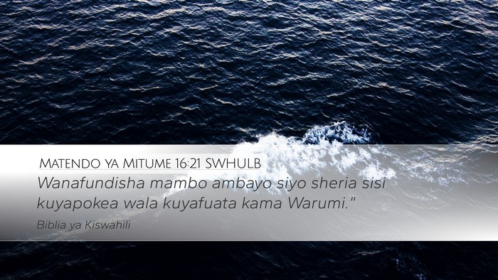 Matendo ya Mitume 16:21 SWHULB Bible Verse Image
