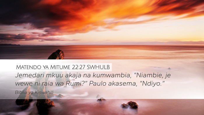 Matendo ya Mitume 22:27 SWHULB Bible Verse Image
