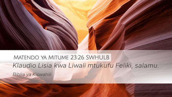 Matendo ya Mitume 23:26 SWHULB Bible Verse Image