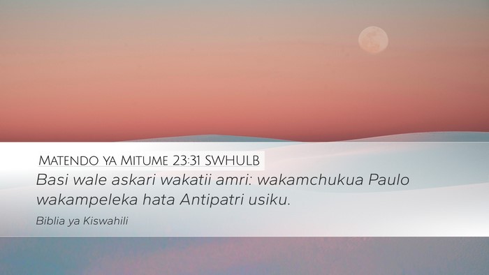 Matendo ya Mitume 23:31 SWHULB Desktop Wallpaper - Basi wale askari wakatii amri: wakamchukua Paulo - Desktop Bible Verse Wallpaper