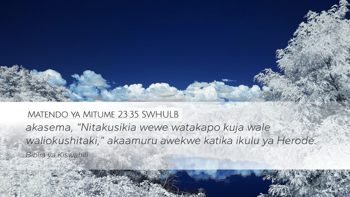 Matendo ya Mitume 23:35 SWHULB Bible Verse Image