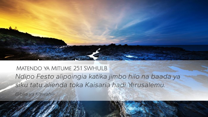 Matendo ya Mitume 25:1 SWHULB Bible Verse Image