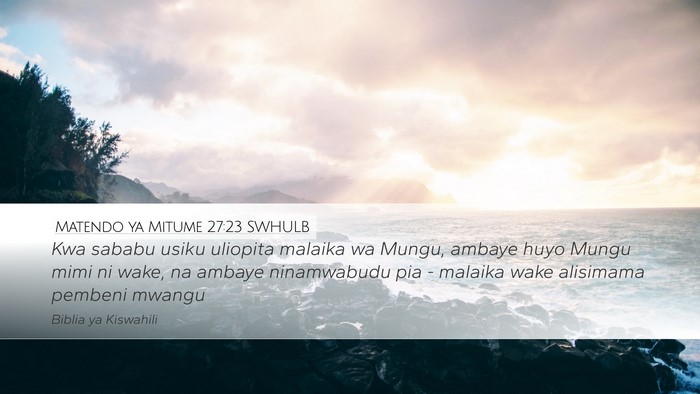 Matendo ya Mitume 27:23 SWHULB Bible Verse Image