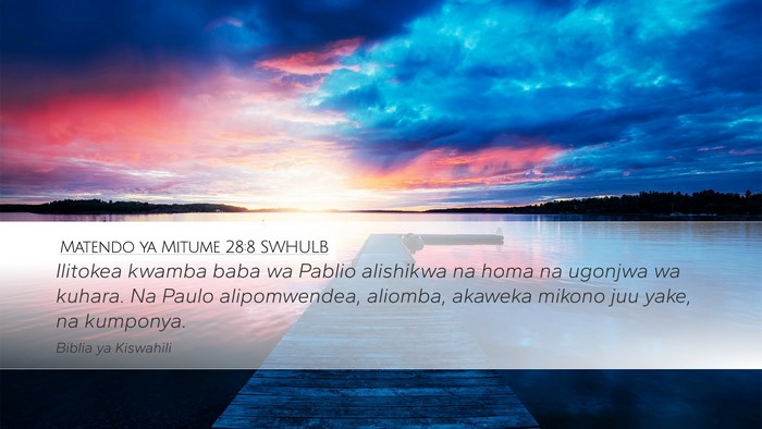 Matendo ya Mitume 28:8 SWHULB Bible Verse Image