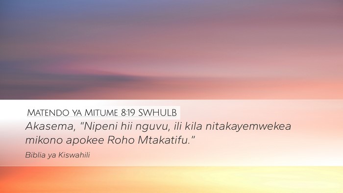 Matendo ya Mitume 8:19 SWHULB Bible Verse Image