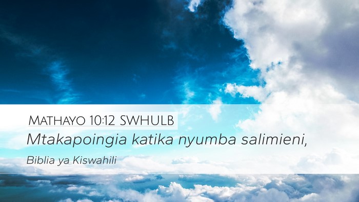 Mathayo 10:12 SWHULB Bible Verse Image