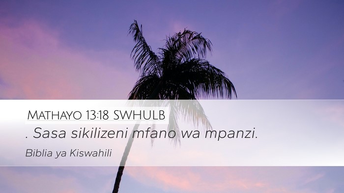 Mathayo 13:18 SWHULB Bible Verse Image