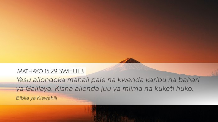 Mathayo 15:29 SWHULB Bible Verse Image