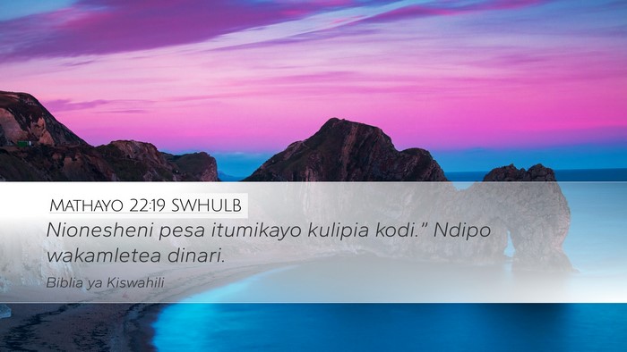 Mathayo 22:19 SWHULB Bible Verse Image