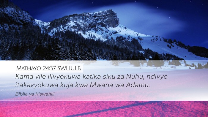 Mathayo 24:37 SWHULB Bible Verse Image