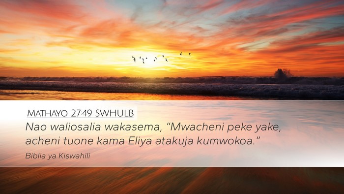 Mathayo 27:49 SWHULB Bible Verse Image