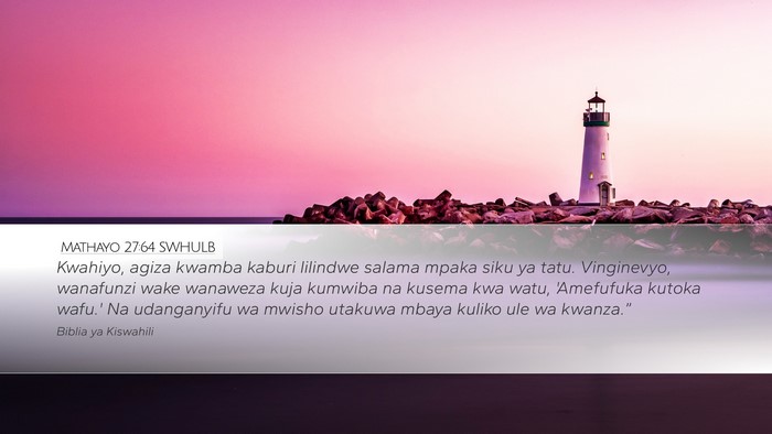 Mathayo 27:64 SWHULB Bible Verse Image