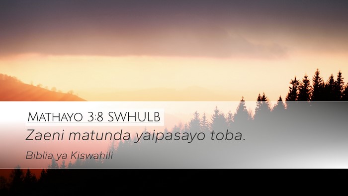Mathayo 3:8 SWHULB Bible Verse Image