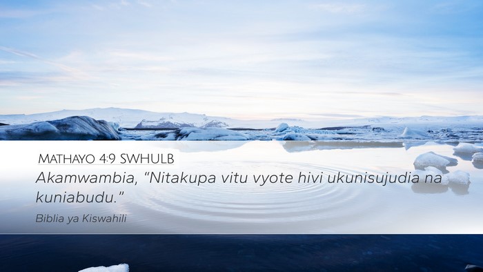 Mathayo 4:9 SWHULB Desktop Wallpaper - Akamwambia, “Nitakupa vitu vyote hivi - Desktop Bible Verse Wallpaper