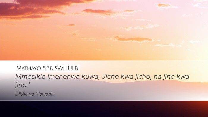 Mathayo 5:38 SWHULB Desktop Wallpaper - Mmesikia imenenwa kuwa, 'Jicho kwa jicho, na jino - Desktop Bible Verse Wallpaper