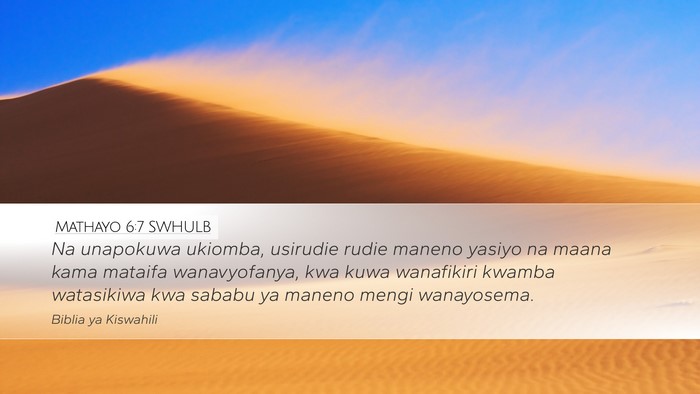 Mathayo 6:7 SWHULB Bible Verse Image