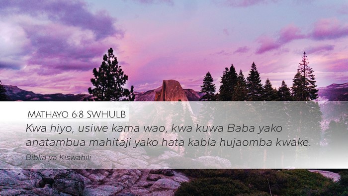 Mathayo 6:8 SWHULB Desktop Wallpaper - Kwa hiyo, usiwe kama wao, kwa kuwa Baba yako - Desktop Bible Verse Wallpaper