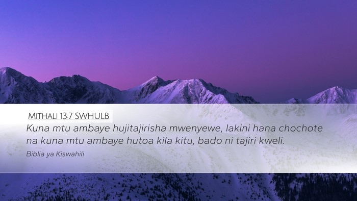 Mithali 13:7 SWHULB Desktop Wallpaper - Kuna mtu ambaye hujitajirisha mwenyewe, lakini - Desktop Bible Verse Wallpaper