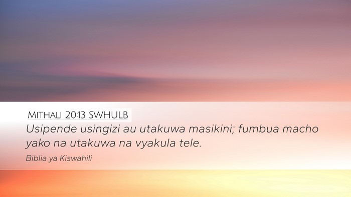 Mithali 20:13 SWHULB Bible Verse Image